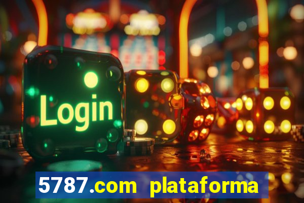 5787.com plataforma de jogos